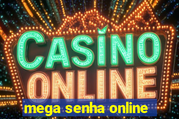 mega senha online